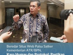 Beredar Situs Web Palsu Satker Kementerian ATR/BPN, Karo Humas dan Protokol: Pastikan Dapatkan Informasi dari Situs Resmi